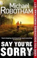 Say You're Sorry - Michael Robotham - kniha z kategorie Thrillery
