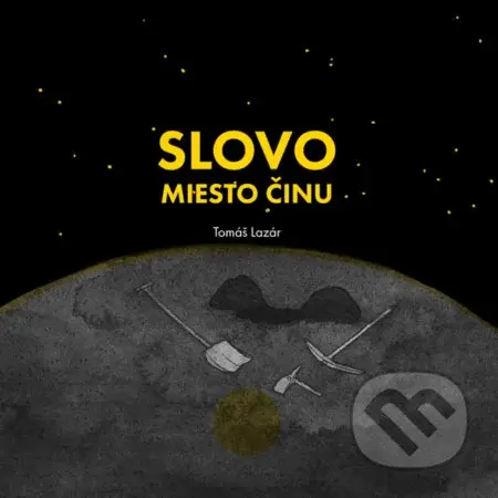 Slovo miesto činu - Tomáš Lazár, Broňa Schragge (ilustrácie) - kniha z kategorie Aforismy