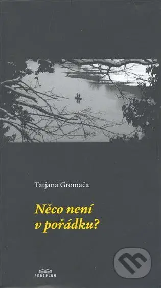 Něco není v pořádku? - Tatjana Gromača - kniha z kategorie Poezie