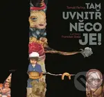 Tam uvnitř něco je - Tomáš Peřina - kniha z kategorie Beletrie pro děti
