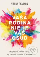 Vaša rodina nie je váš osud (Ako prelomiť rodinné vzorce, aby ste mohli slobodne žiť a milovať) - kniha z kategorie Psychologie