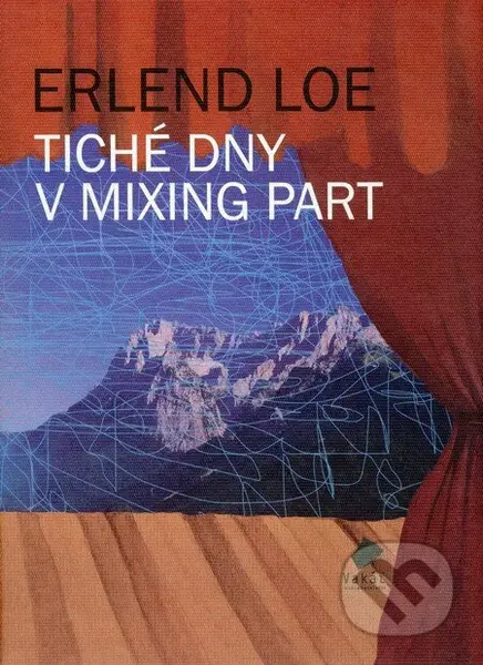 Tiché dny v Mixing Part - Erlend Loe - kniha z kategorie Životopisy