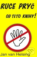 Ruce pryč od této knihy - Jan van Helsing - kniha z kategorie Záhady a paranormální jevy
