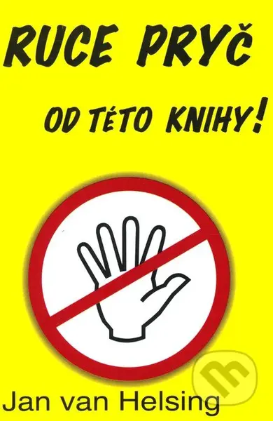 Ruce pryč od této knihy - Jan van Helsing - kniha z kategorie Záhady a paranormální jevy