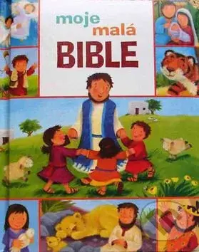 Moje malá Bible - kniha z kategorie Pro děti
