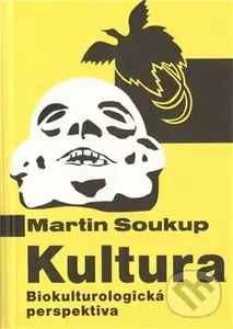 Kultura (Biokulturologická perspektiva) - Martin Soukup