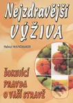 Nejzdravější výživa (Šokujíci pravda o Vaší stravě) - kniha z kategorie Diety a zdravá výživa