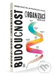 Budoucnost organizací (Průvodce evolucí toho, jak spolupracujeme s ostatními) - kniha z kategorie Management