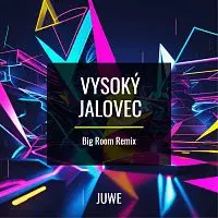 Juwe – Vysoký Jalovec (Big Room Remix)