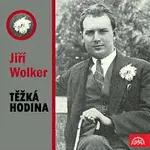 Různí interpreti – Wolker: Těžká hodina