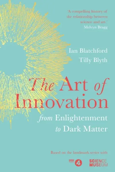 The Art of Innovation - Ian Blatchford, Tilly Blyth