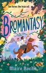 Bromantasy - Maire Roche