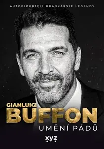 Gianluigi Buffon Umění pádů - Gianluigi Buffon