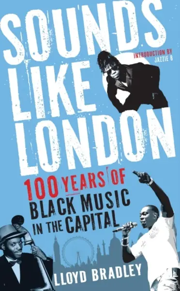 Sounds Like London - Lloyd Bradley
