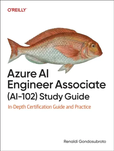 Azure AI Engineer Associate (AIâ€“102) Study Guide - Renaldi Gondosubroto