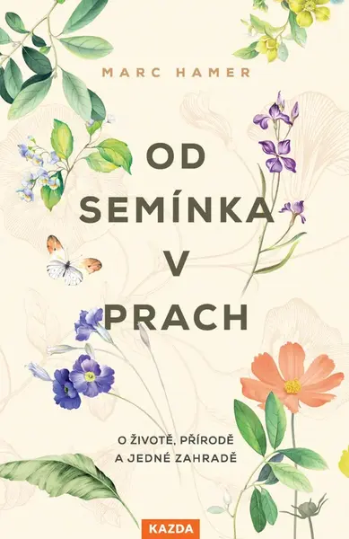 Od semínka v prach - Marc Hamer