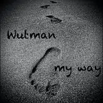WUTMAN – My Way