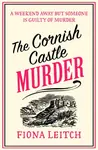 The Cornish Castle Murder - Fiona Leitch