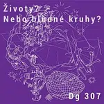 DG 307 – Životy? Nebo bludné kruhy? LP