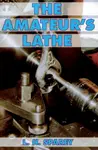 The Amateur's Lathe - Lawrence H. Sparey