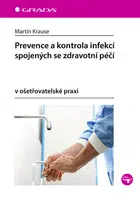 Prevence a kontrola infekcí spojených se zdravotní péčí, Krause Martin