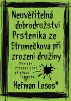 Neuvěřitelná dobrodružství Prsteníka ze Stromečkova při zrození družiny - Heřman Losos - e-kniha