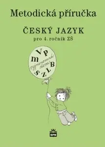 Český jazyk pro 4. r. ZŠ, metodická příručka - Martina Šmejkalová