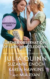 The Further Observations of Lady Whistledown - Suzanne Enoch, Julia Quinnová, Karen Hawkins, Mia Ryan