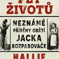 Pět životů: Neznámé příběhy obětí Jacka Rozparovače - Hallie Rubenhold