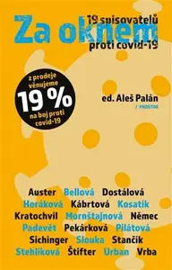Za oknem - Jan Němec, Jiří Kratochvil, Pavel Kosatík, Bianca Bellová, Paul Auster, Pavla Horáková, Markéta Pilátová, Jiří Padevět, Martin Sichinger, M
