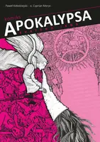Apokalypsa svatého Jana - Pawel Kolodzijski, CVyprian Moryc