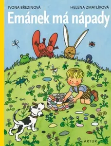 Emánek má nápady - Helena Zmatlíková, Ivona Březinová