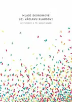 Mladí ekonomové (o) Václavu Klausovi