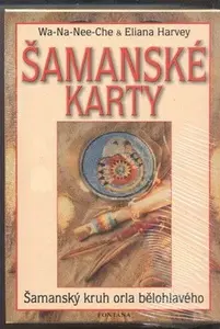 Šamanské karty - Wa-Na-Nee-Che, Eliana Harvey