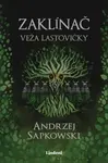 Zaklínač VI: Veža lastovičky - Andrzej Sapkowski