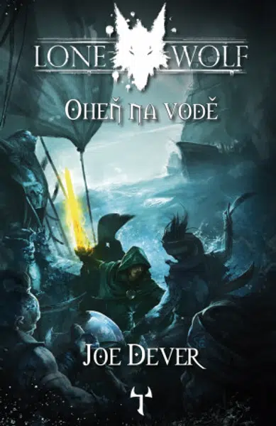 Lone Wolf 02: Oheň na vodě (brožovaná) - Joe Dever