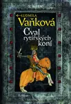 Kronika Karla IV. - Cval rytířských koní - Ludmila Vaňková