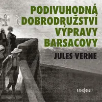 Podivuhodná dobrodružství výpravy Barsacovy - Jules Verne - audiokniha