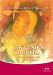 Jak vzniká důvěra - Krishnananda Trobe, Amanda Trobe