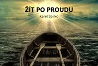 Žít po proudu - Karel Spilko