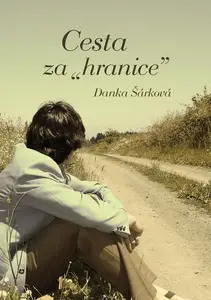 Cesta za "hranice" - Danka Šárková