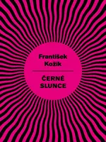 Černé slunce - František Kožík