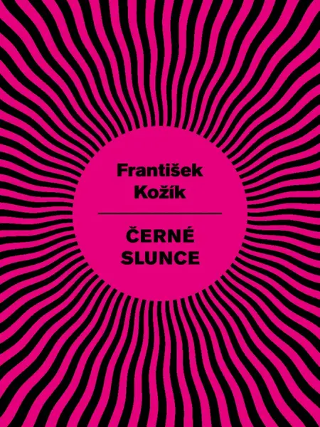 Černé slunce - František Kožík