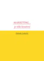 Marketing... je věda kreativní - Radomila Soukalová - e-kniha