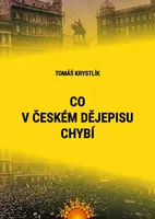 Co v českém dějepisu chybí - Tomáš Krystlík