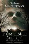 Dům tisíce šepotů - Graham Masterton