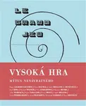 Vysoká hra - mýtus nenávratného - Miloslav Topinka, Jakub Hlaváček