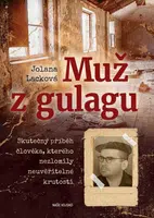 Muž z Gulagu - Lacková Jolana