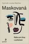 Maskovaná - Hannah Louise Belcher