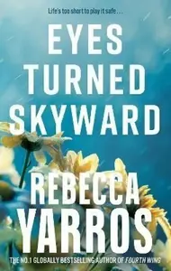 Eyes Turned Skyward - Rebecca Yarros